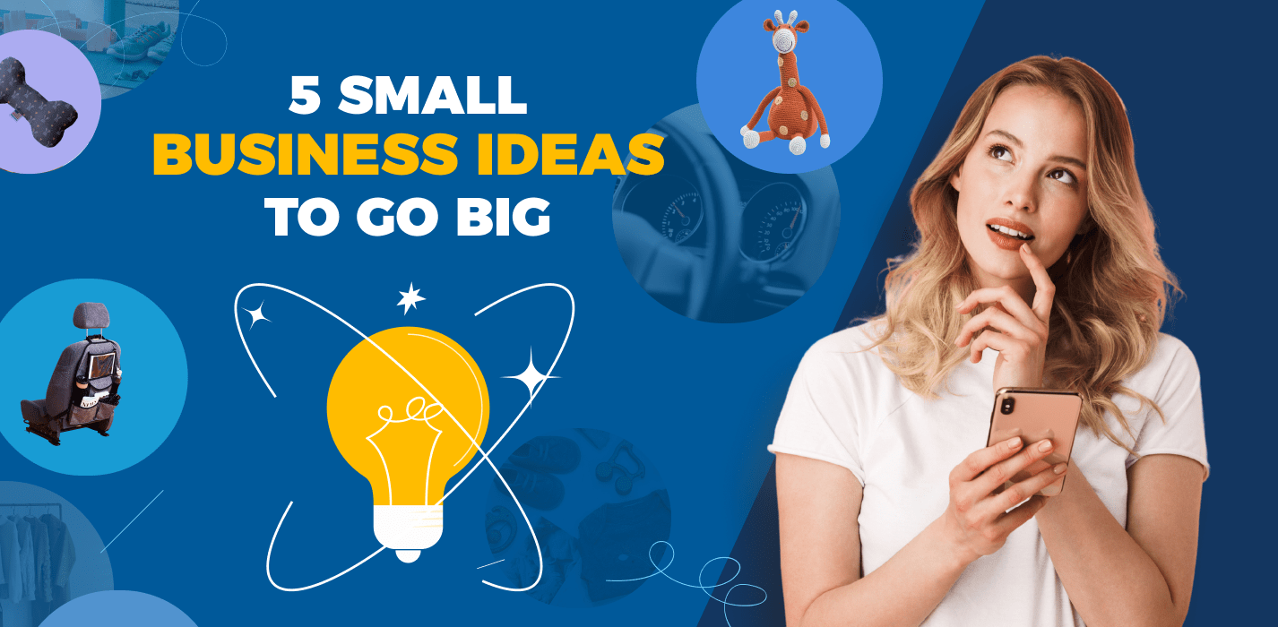 5 Best Small Business Ideas To Grow A Large Venture You'll Be Proud Of