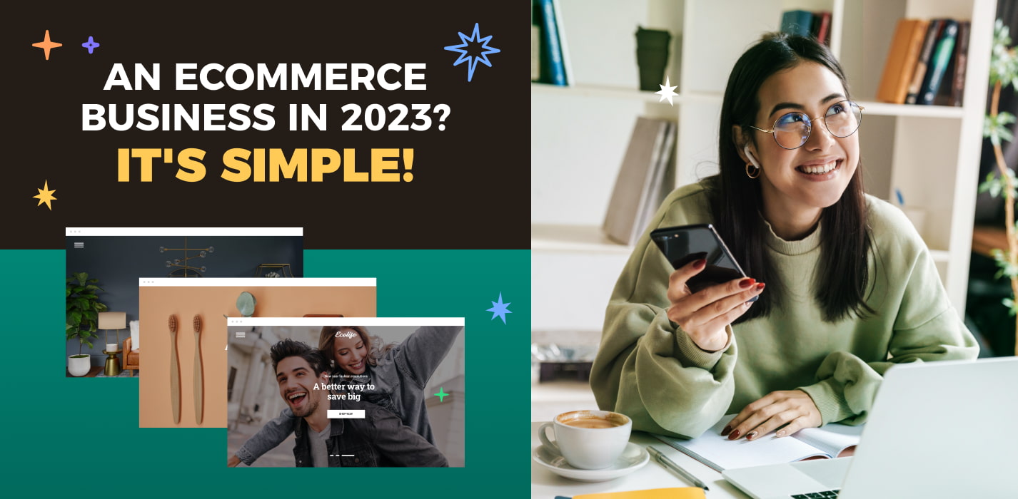 Starting An Ecommerce Business in 2023: Why Now Is The Best Time