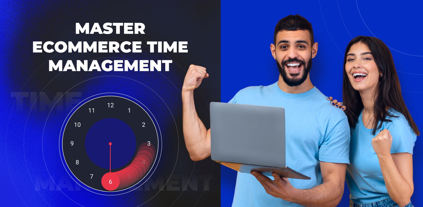 Mastering Ecommerce With Time Management Tips