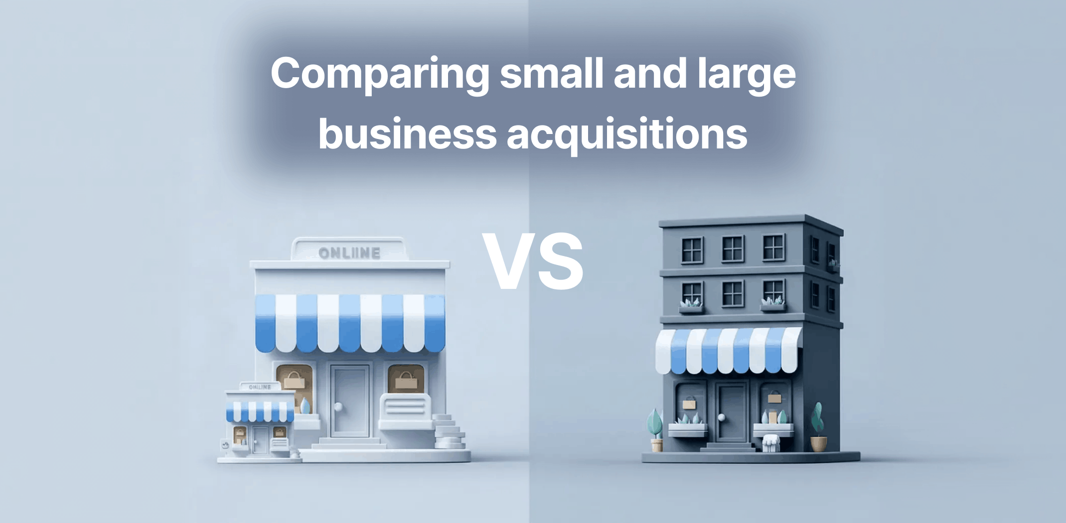 buy-online-business-small-vs-large-acquisition