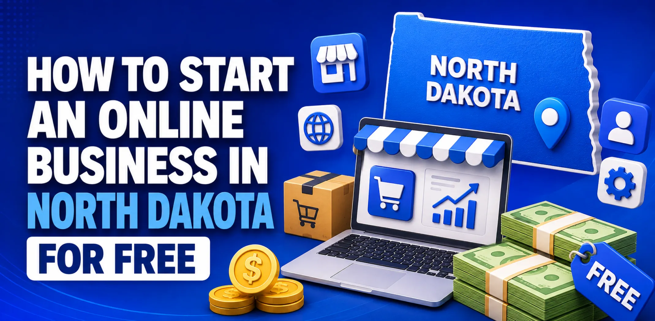 how-to-start-an-online-business-in-north-dakota-for-free